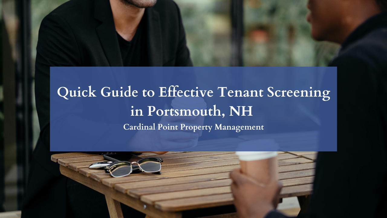 Quick Guide to Effective Tenant Screening in Portsmouth, NH